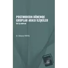 Postmodern Dönemde Gruplar Arası İlişkiler