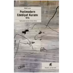 Postmodern Edebiyat Kuramı (Giriş)