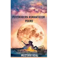 Postmodern Romanticism Poems