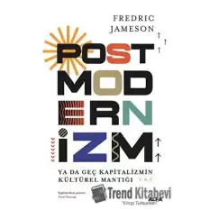 Postmodernizm Ya Da Geç Kapitalizmin Kültürel Mantığı