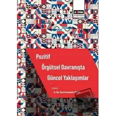 Pozitif Örgütsel Davranışta Güncel Yaklaşımlar