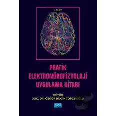 Pratik Elektronörofizyoloji Uygulama Kitabı