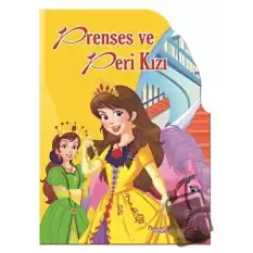 Prenses ve Peri Kızı - Şekilli Kitaplar