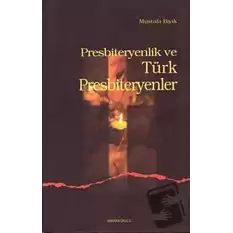 Presbiteryenlik ve Türk Presbiteryenler