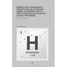 Present-Day Management Perceptions on Hydrogen Energy Economics whit A Swot Analysis and Selected Global Paradigms