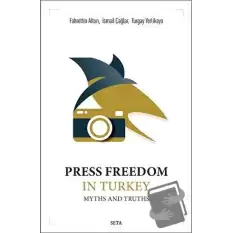 Press Freedom in Turkey Myths and Truths