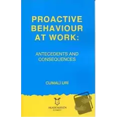 Proactive Behaviour at Work: Antecedents and Consequences