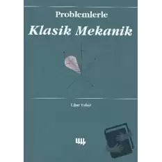 Problemlerle Klasik Mekanik