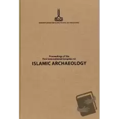 Proceedings of the First International Congress on Islamic Archaeology