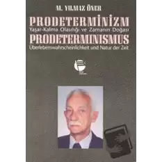 Prodeterminizm Yaşar-Kalma Olasılığı ve Zamanın Doğası Prodeterminismus Überlebenswahrscheinlichkeit und Natur der Zeit