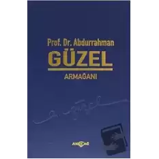 Prof. Dr. Abdurrahman Güzel Armağanı (Ciltli)