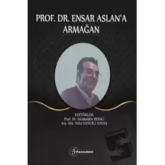 Prof. Dr. Ensar Aslana Armağan