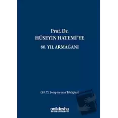 Prof. Dr. Hüseyin Hatemiye 80. Yıl Armağanı (Ciltli)