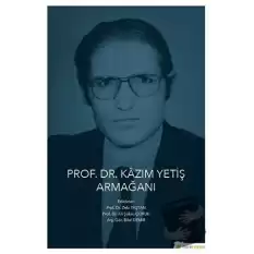 Prof. Dr. Kazım Yetiş Armağanı