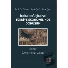 Prof. Dr. Osman Aydoğuş’a Armağan: İklim Değişimi ve Türkiye Ekonomisinde Dönüşüm