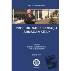 Prof. Dr. Sadık Kırbaşa Armağan Kitap