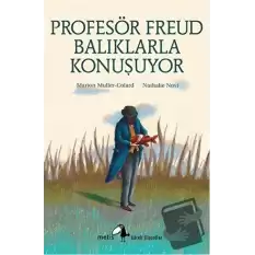 Profesör Freud Balıklarla Konuşuyor