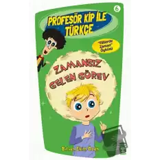 Profesör Kip ile Türkçe 6 - Zamansız Gelen Görev