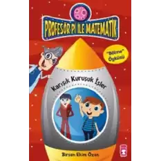 Profesör Pi ile Matematik - Karışık Kuruşuk İşler