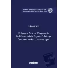 Profesyonel Futbolcu Sözleşmesinin Feshi Sonucunda Profesyonel Futbolcuya Ödenmesi Gereken Tazminatın Tayini