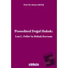 Prosedürel Doğal Hukuk: Lon L. Fullerin Hukuk Kavramı