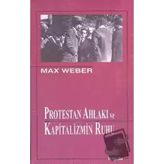 Protestan Ahlakı ve Kapitalizmin Ruhu