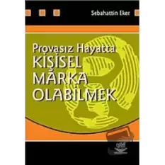 Provasız Hayatta Kişisel Marka Olabilmek