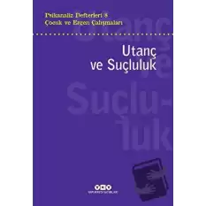 Psikanaliz Defterleri 8 - Çocuk ve Ergen Çalışmaları: Utanç ve Suçluluk