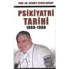 Psikiyatri Tarihi 1860-1960