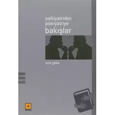 Psikiyatriden Psikiyatriye Bakışlar