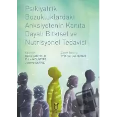 Psikiyatrik Bozukluklardaki Anksiyetenin Kanıta Dayalı Bitkisel ve Nutrisyonel Tedavisi