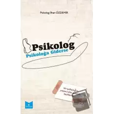 Psikolog Psikoloğa Giderse