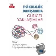 Psikolojik Danışmada Güncel Yaklaşımlar