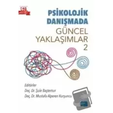 Psikolojik Danışmada Güncel Yaklaşımlar 2