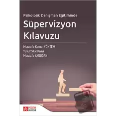 Psikolojik Danışman Eğitiminde Süpervizyon Kılavuzu