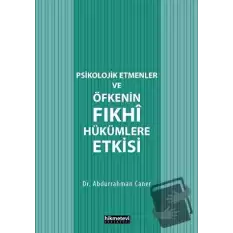 Psikolojik Etmenler Ve Öfkenin Fıkhî Hükümlere Etkisi