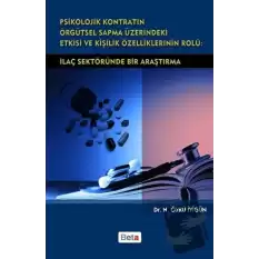 Psikolojik Kontratın Örgütsel Sapma Üzerindeki Etkisi ve Kişilik Özelliklerinin Rolü: İlaç Sektöründe Bir Araştırma