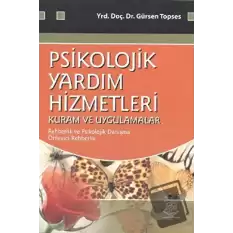 Psikolojik Yardım Hizmetleri - Kuram ve Uygulamalar