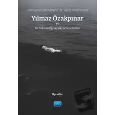 Psikolojinin Orta Yerinde Bir Yalnız Deniz Feneri” Yılmaz Özakpınar Ve Bir Doktora Öğrencisinin Ders Notları