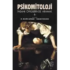 Psikomitoloji - İnsanı Öykülerinde Aramak 1