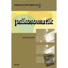 Psikosomatik - Psikanaliz Buluşmaları 3