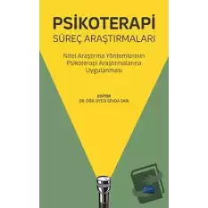 Psikoterapi Süreç Araştırmaları - Nitel Araştırma Yöntemlerinin Psikoterapi Araştırmalarına Uygulanması