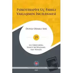 Psikoterapiye Üç Farklı Yaklaşımın İncelenmesi