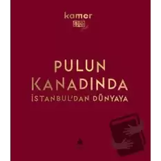 Pulun Kanadında İstanbuldan Dünyaya (Ciltli)