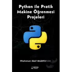 Python ile Pratik Makine Öğrenmesi Projeleri