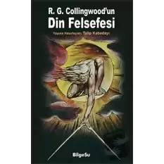 R. G. Collingwood’un Din Felsefesi