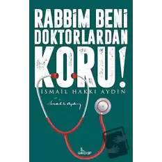 Rabbim Beni Doktorlardan Koru!