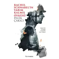 Rachel Schnabelin Yarım Kalmış Öyküsü