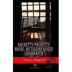 Racketty-Packetty House, As Told By Queen Crosspatch