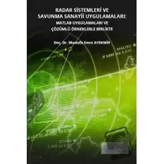 Radar Sistemleri ve Savunma Sanayii Uygulamaları: Matlab Uygulamaları ve Çözümlü Örneklerle Birlikte